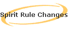 Spirit Rule Changes